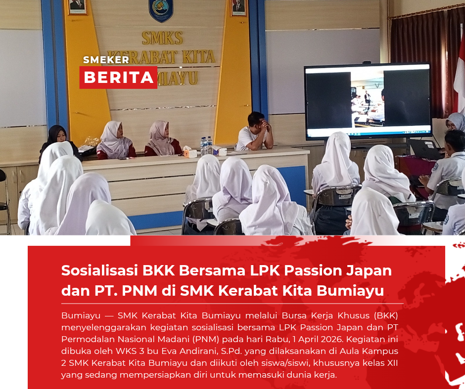 Sosialisasi BKK Bersama LPK Passion Japan dan PT. PNM di SMK Kerabat Kita Bumiayu